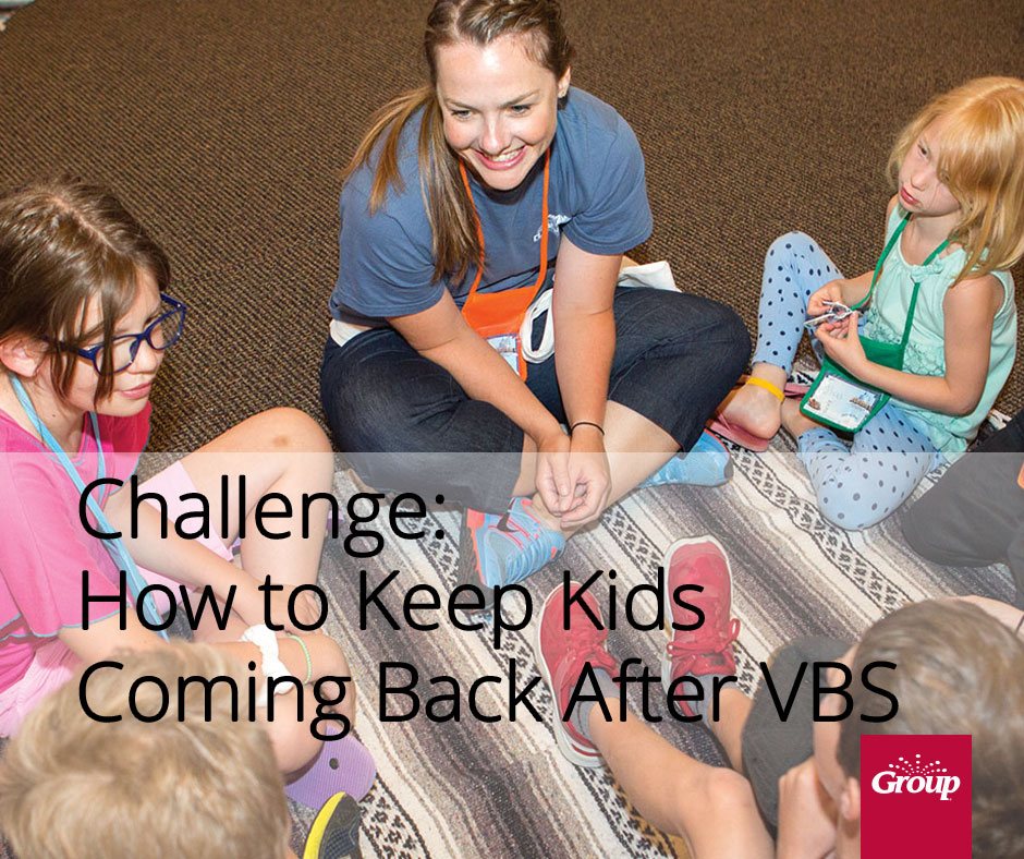 Challenge: How to Keep Kids Coming Back After VBS