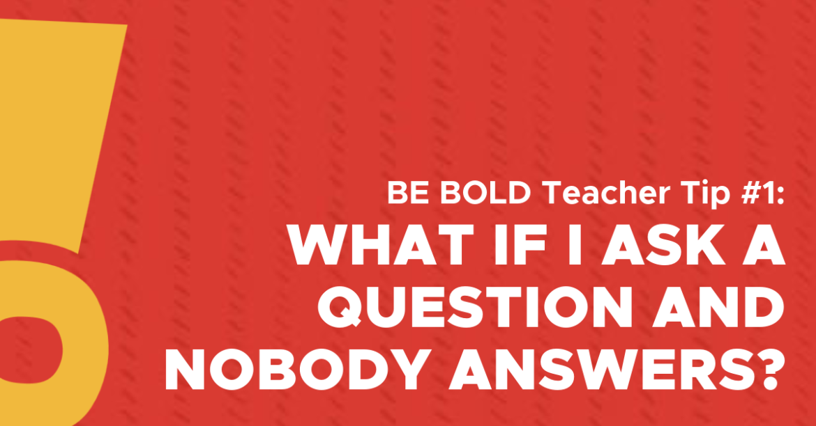 Be Bold Teacher Tip